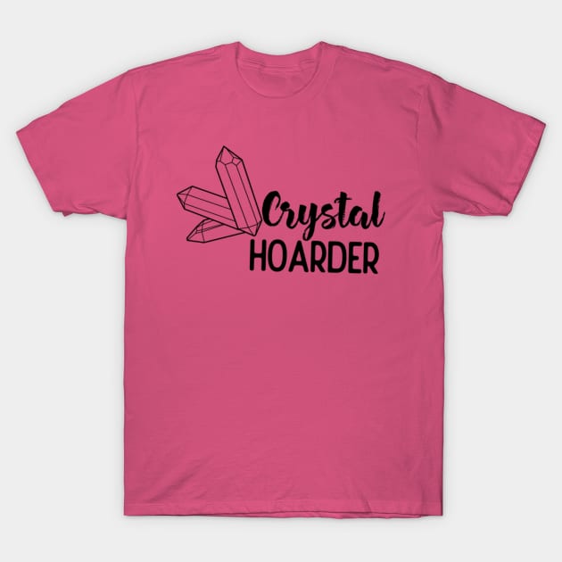 Crystal Hoarder T-Shirt by Mystical Moon Goddess